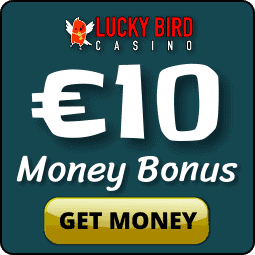 Bonus in contanti del valore di 10 euro al Casinò Lucky Bird